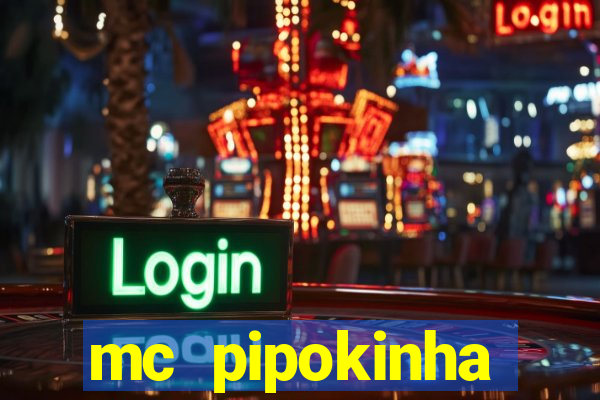 mc pipokinha vazados privacy